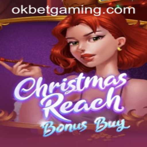 Exploring the Fascinating World of ChristmasReachBonusBuy: A New Era of Online Gaming by OKBET